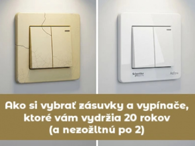 Ako si vybrať zásuvky a vypínače, ktoré vám vydržia 20 rokov (a nezožltnú po 2)